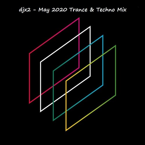 djx2 - May 2020 Trance & Techno Mix