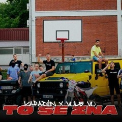 KARADIN X VULE VU - TO SE ZNA (OFFICIAL VIDEO)