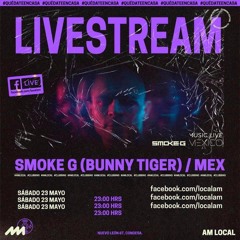 SMOKE G @ AM LOCAL(LIVESTREAM) 23.05.2020