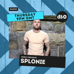 EDGE PRESENT SPLONIE - 07 10 21