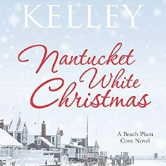 DOWNLOAD eBook Nantucket White Christmas A feel-good  small town  Christmas story (Nantucket Beach P