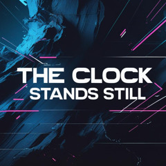 The Clock Stands Still