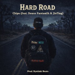 Chips ft. Deuce Fantastick & Jin Ting - Hard Road (Produced By Dystinkt Beats)