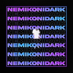 Nemikoni Dark (Video in description)