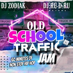 Dj Zodiak & Dj Ru-D-Ru-Old School Traffic Jam
