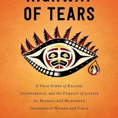 kindle👌 Highway of Tears: A True Story of Racism, Indifference, and the Pursuit of Justice for M