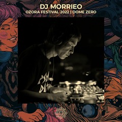 DJ Morrieo @ OZORA 2022 Dome Zero