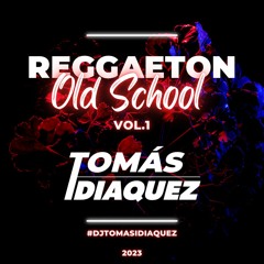 Mix Reggaeton Old School Vol. 1 - Dj Tomas Idiaquez