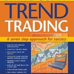 Trend Trading: A Seven Step Approach to Success BY: Daryl Guppy (Author) $E-book+