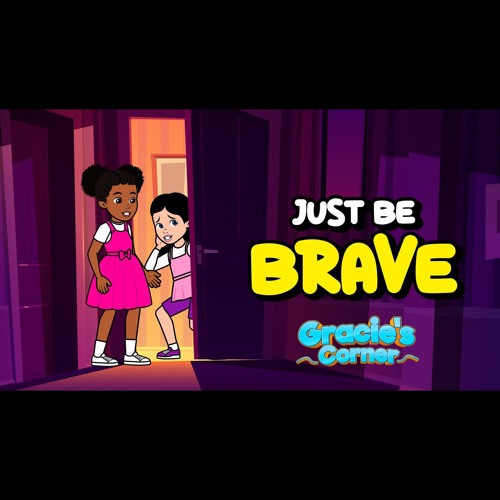 Just Be Brave