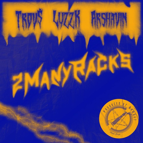 TROVS X LUZZK X ARSHAVIN X NAMVET - 2MANYRACKS (REMASTER EDIT) - PROD. NAMVET