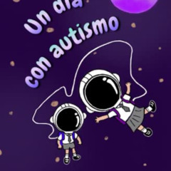 READ KINDLE 📑 Un día con autismo (Spanish Edition) by  Julieta Ax EPUB KINDLE PDF EB