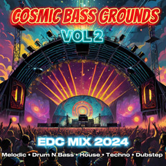 Cosmic Bass Grounds Vol 2 *EDC 2024 Pregame* (EDM, BASS, HOUSE, DNB,  DUBSTEP, TECHNO)