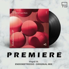PREMIERE: VegaZ SL - Endometriosis (Original Mix) [TRANSENSATIONS RECORDS]