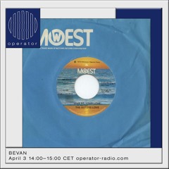 BEVAN Show 06 @ Operator Radio (April 2021)