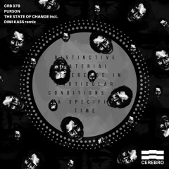 CRB078 - Purson - The State Of Change Ep incl. Dimi Kass Remix