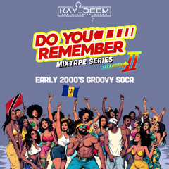 DO YOU REMEMBER - MIXTAPE SERIES - EARLY 2000S GROOVY - PART 2