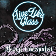 Live Like Glass - If These Words Meant Anything ft. Desdemona