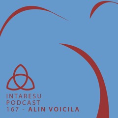 Intaresu Podcast 167 - Alin Voicila