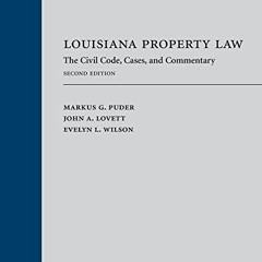 [Read] PDF EBOOK EPUB KINDLE Louisiana Property Law: The Civil Code, Cases, and Commentary by  Marku