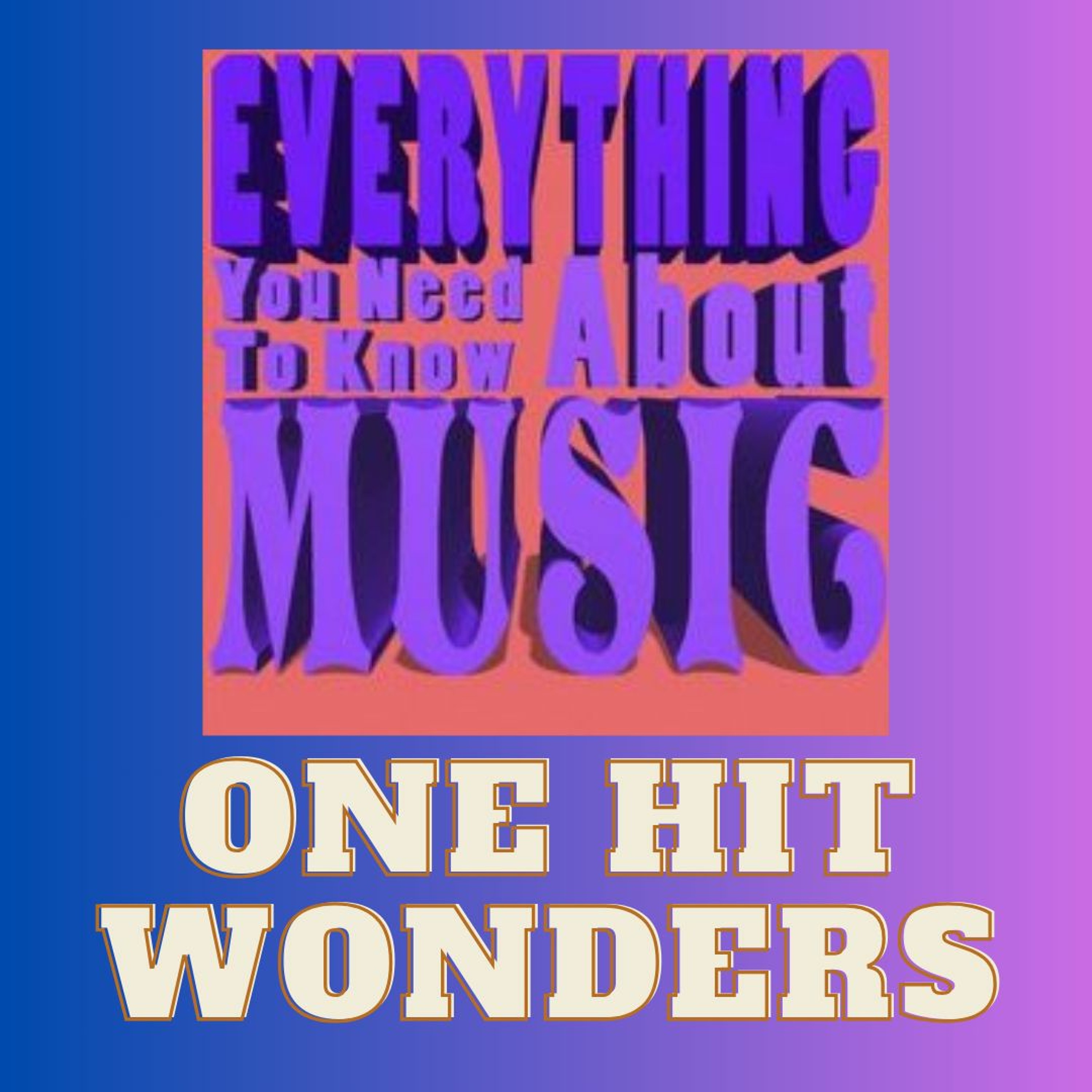 Ep. 82: One Hit Wonders... episode artwork