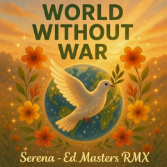 A World Without War (Ed Masters Remix)