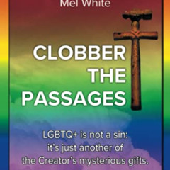 [Download] PDF 📝 Clobber the Passages: Seven Deadly Verses by  Rev Mel White EBOOK E