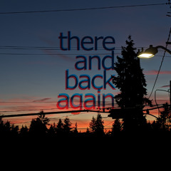 There and Back Again