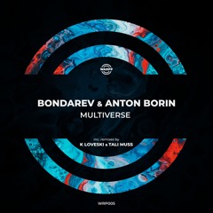 Bondarev & Anton Borin (RU) - Multiverse (Original Mix)