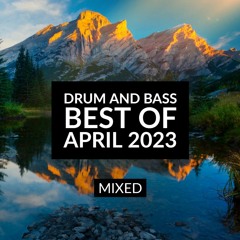 Best of Drum And Bass | April 2023 (MIXED)