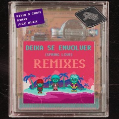 MC Kevin O Chris, R3HAB & LUCK MUZIK - Deixa Se Envolver (Spring Love) (PRINSH Remix)