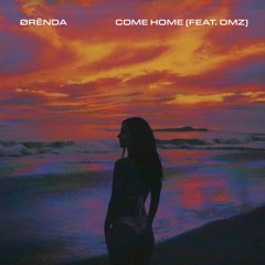 ØRĒNDA - come home (feat. OMZ)