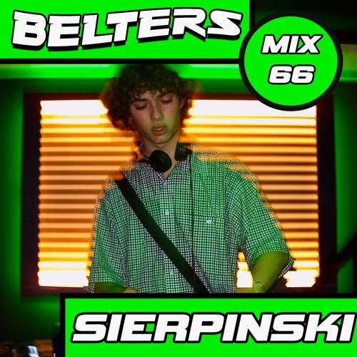 BELTERS MIX SERIES 066 - SIERPINSKI