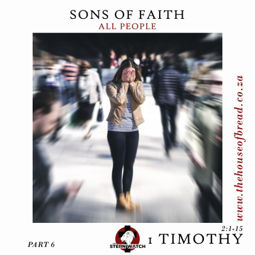 Note for 20250701 - Sons in Faith - Part 6 - 1 Timothy 2 - All People