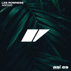 Les Rowness - Agogo [OUT NOW]