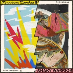 Lazerbeak - Ferocious Porches // Shaky Warrior