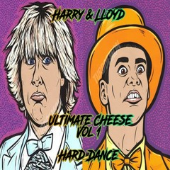 Harry & Lloyd Ultimate Cheese Vol 1 Hard Dance