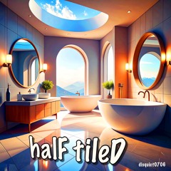 halF tileD [disquiet0706]