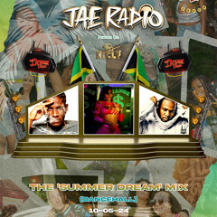 THE ‘SUMMER DREAM’ WKND [DANCEHALL] MIX | @Jae Radio | @DJ Hilly