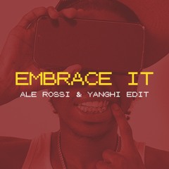 Ale Rossi x Yanghi - Embrace It (Edit)