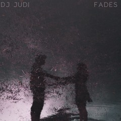 Dj Judi - Fades
