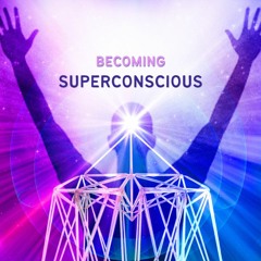 27 Meditation - Radiating Abundance On All Levels - Becoming Superconscious