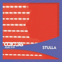 Colours Radio #197 - Stulla