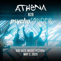 ATHENA b2b psychoSONDER LIVE @ Dog Daze Music Festival