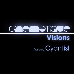 Cinematique Visions 112 - Cyantist