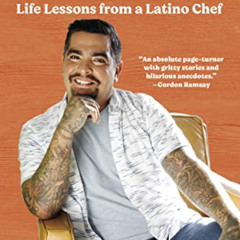 [FREE] PDF 📜 Where I Come From: Life Lessons from a Latino Chef by  Aaron  Sanchez E