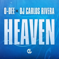 O-Dee & DJ Carlos Rivera - Heaven