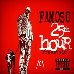 Famoso- 25th Hour (Freestyle)