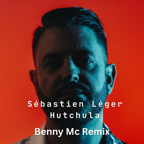 Sébastien Léger - Hutchula (Benny Mc Remix)