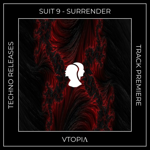 Track Premiere: Suit 9 - Surrender [VTOPIΛ]